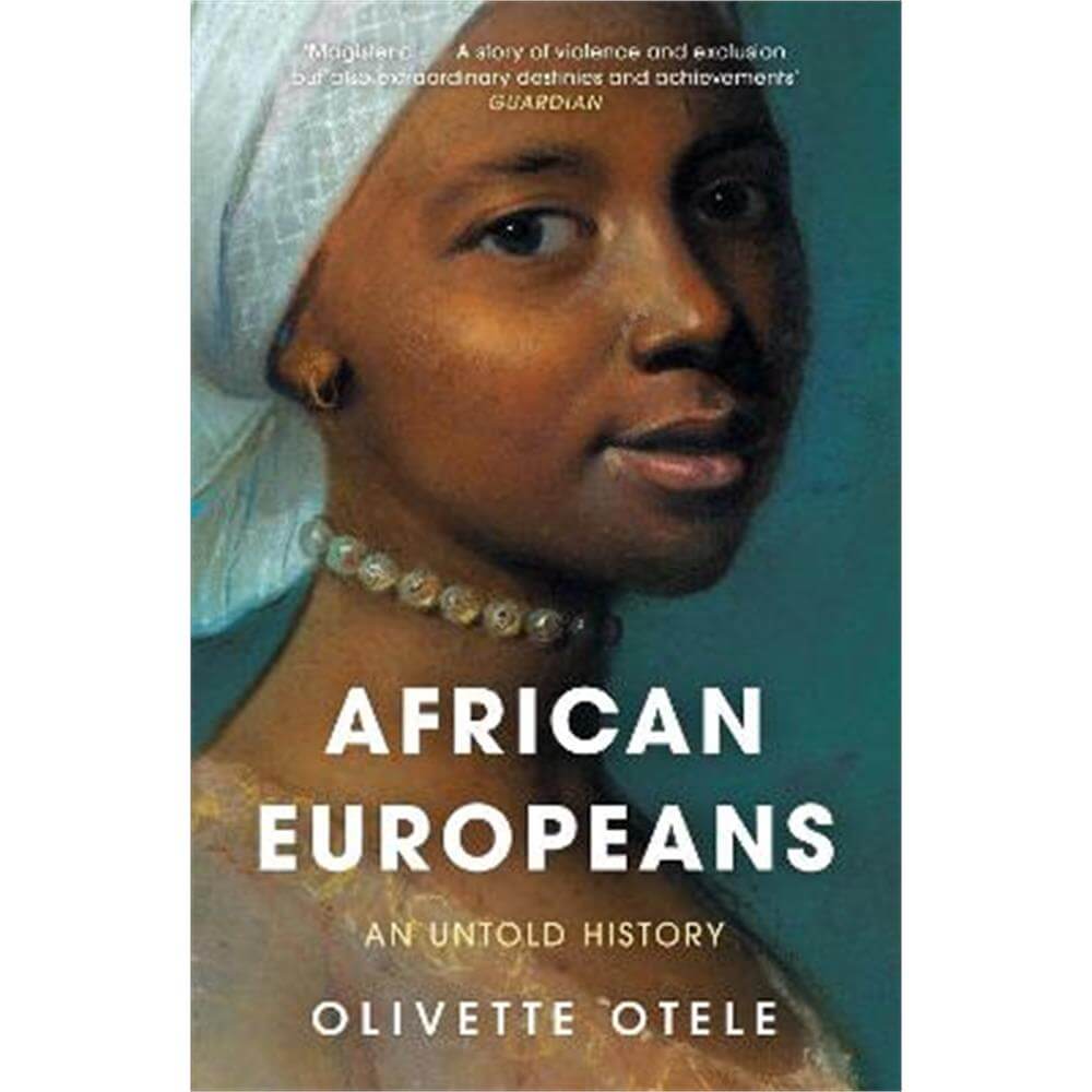 African Europeans: An Untold History (Paperback) - Olivette Otele